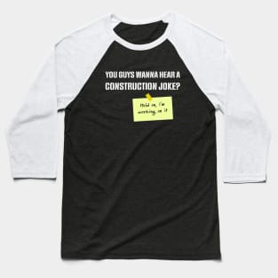 Construction Worker Jokes Baseball T-Shirt